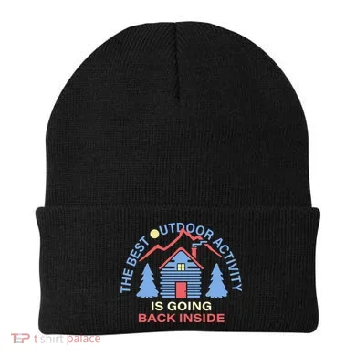 The Best Out Door Activity Is Going Back Inside Beanie