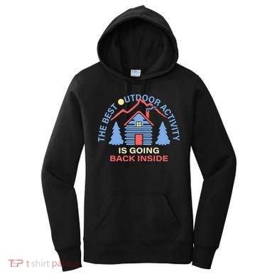 The Best Out Door Activity Is Going Back Inside Women's Hoodie