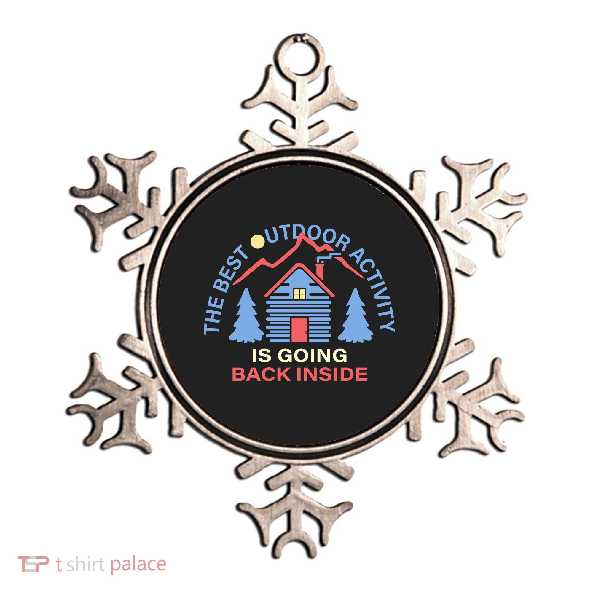 The Best Out Door Activity Is Going Back Inside Ornament