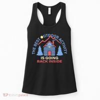 The Best Out Door Activity Is Going Back Inside Women's Tank Top thumb 0