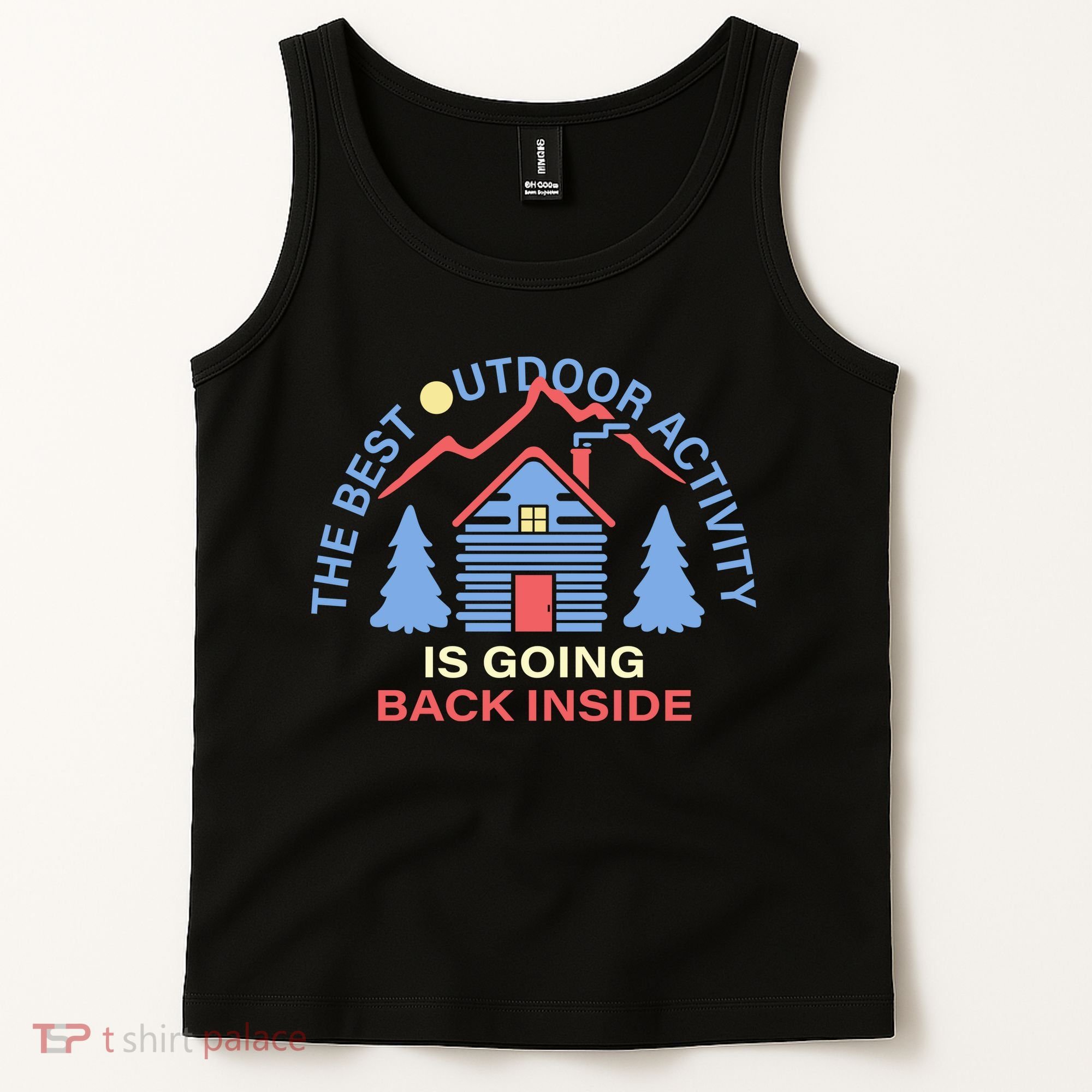 The Best Out Door Activity Is Going Back Inside Tank Top