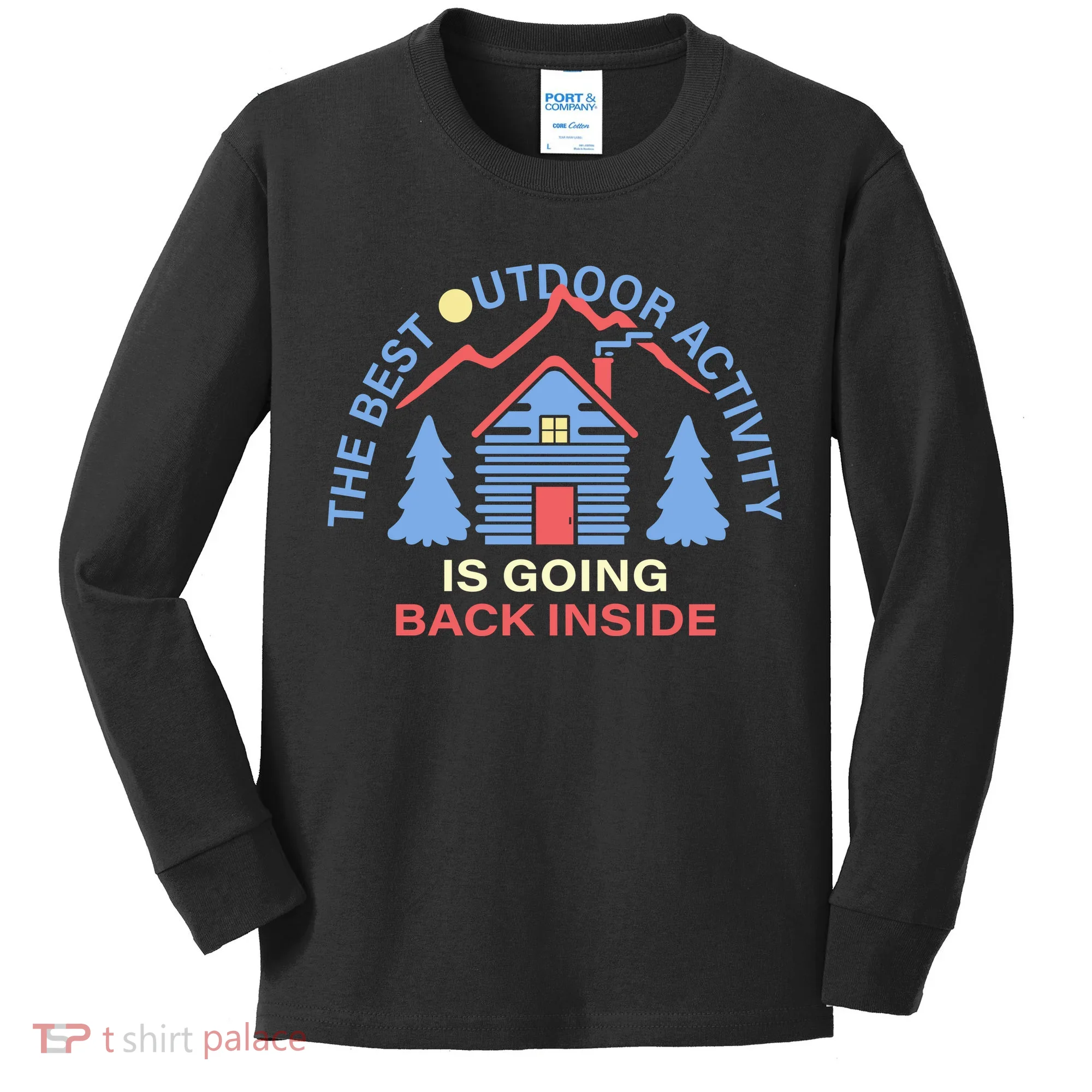 The Best Out Door Activity Is Going Back Inside Kids Long Sleeve Shirt