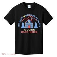 The Best Out Door Activity Is Going Back Inside Kids T-Shirt thumb 0