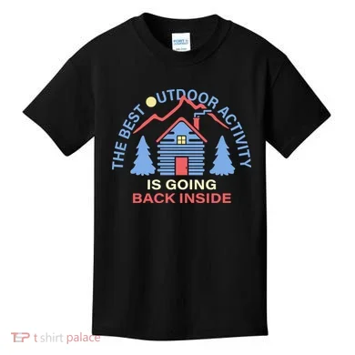 The Best Out Door Activity Is Going Back Inside Kids T-Shirt
