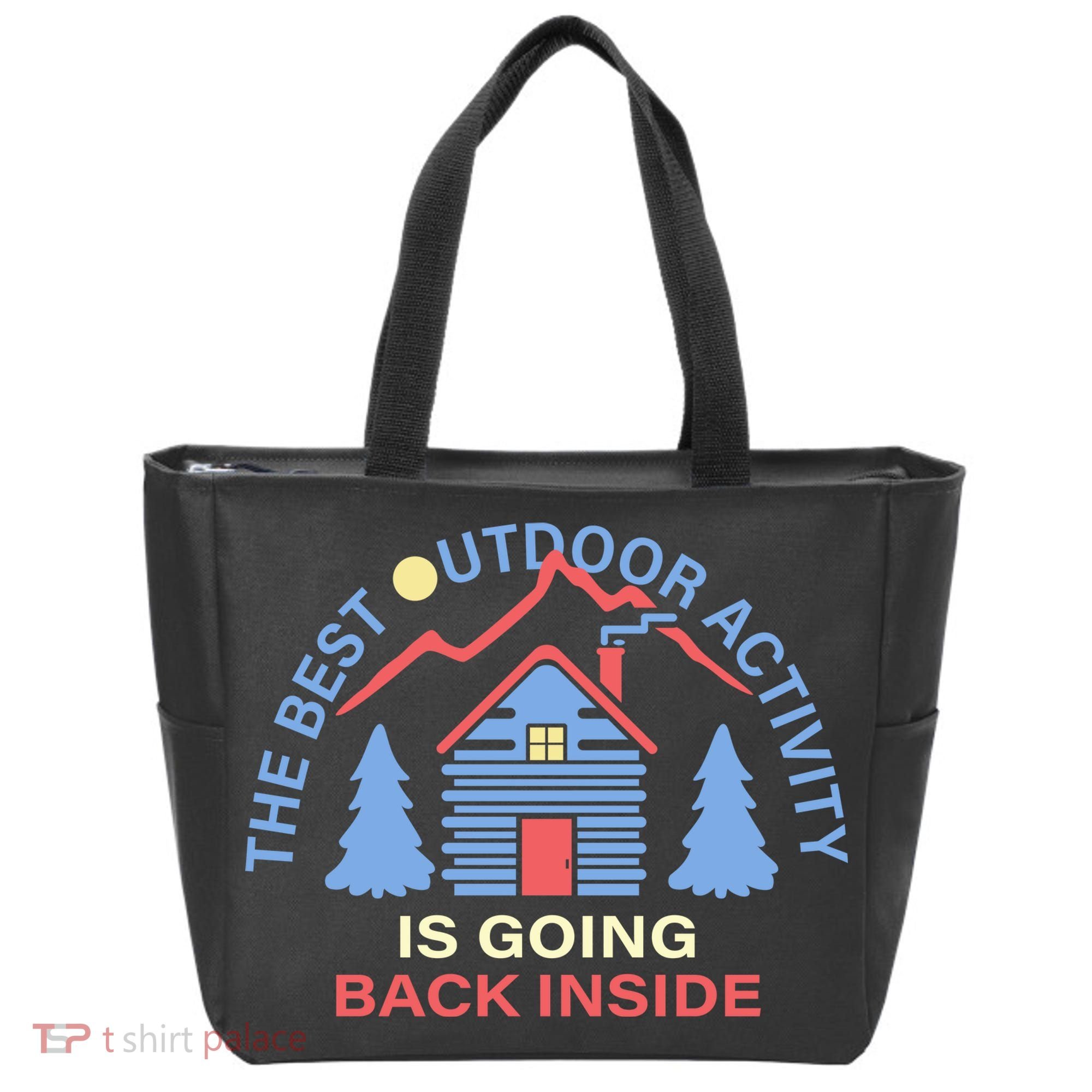 The Best Out Door Activity Is Going Back Inside Tote Bag