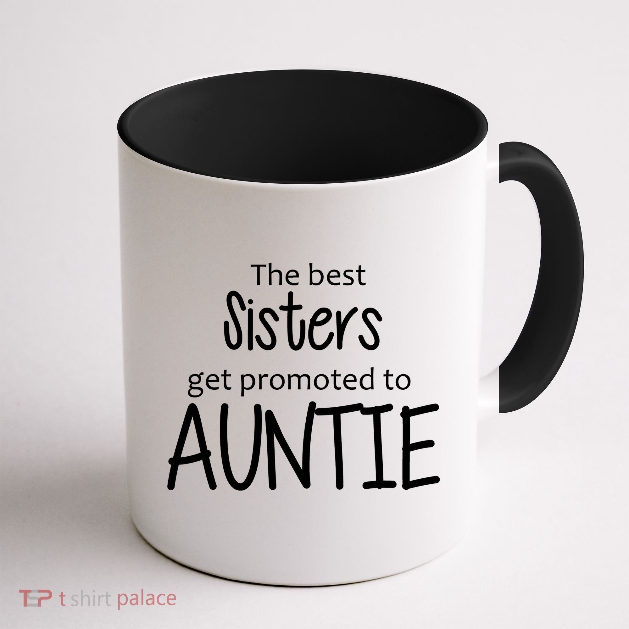 The Best Sisters Get Promoted To Auntie  Coffee Mug