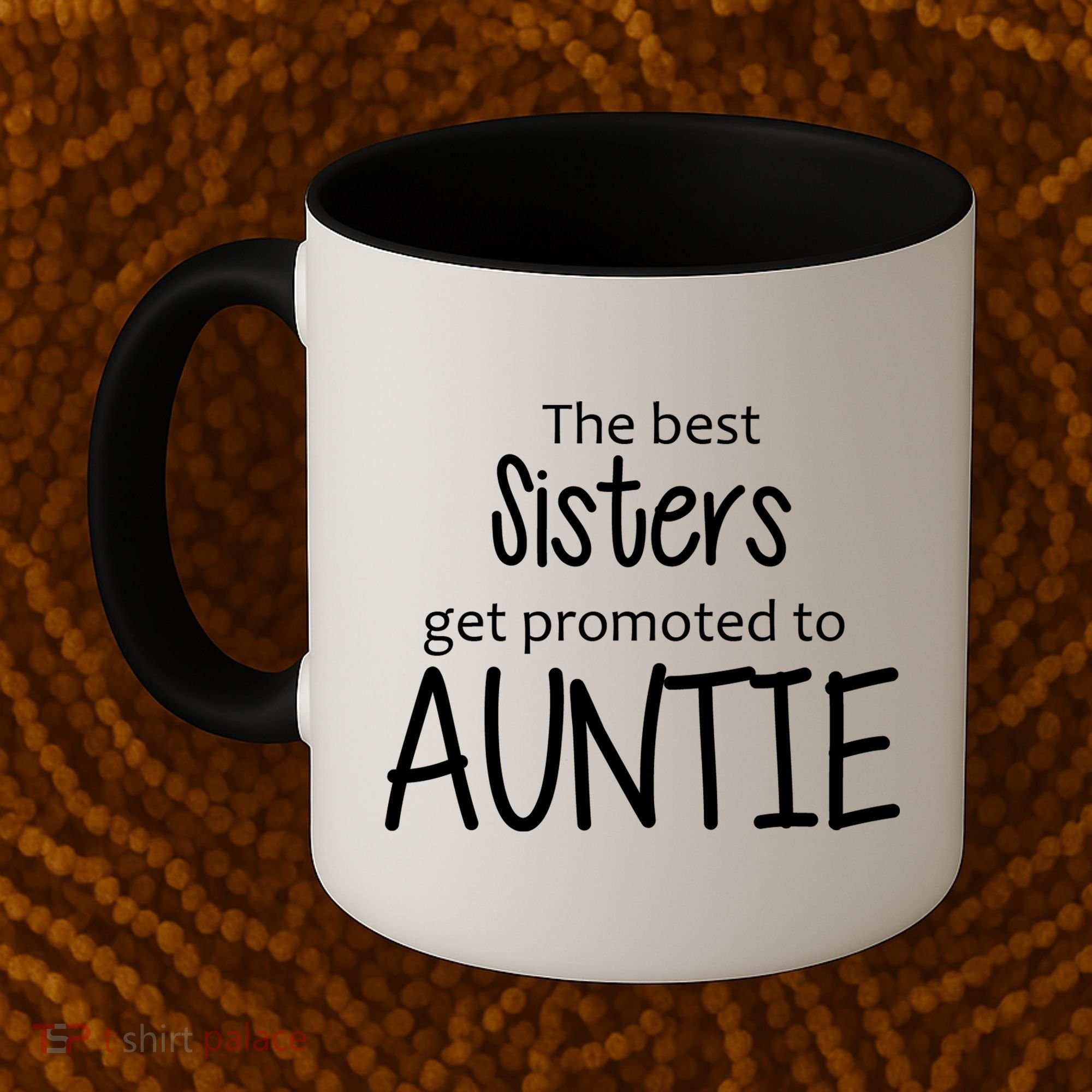 The Best Sisters Get Promoted To Auntie  Coffee Mug