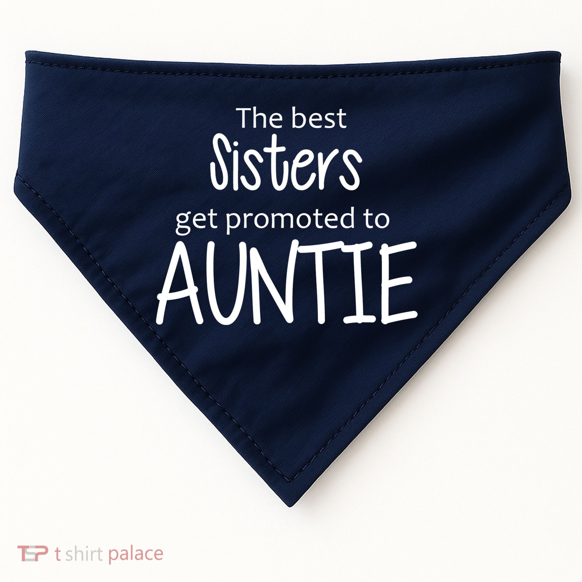 The Best Sisters Get Promoted To Auntie  USA-Made Doggie Bandana