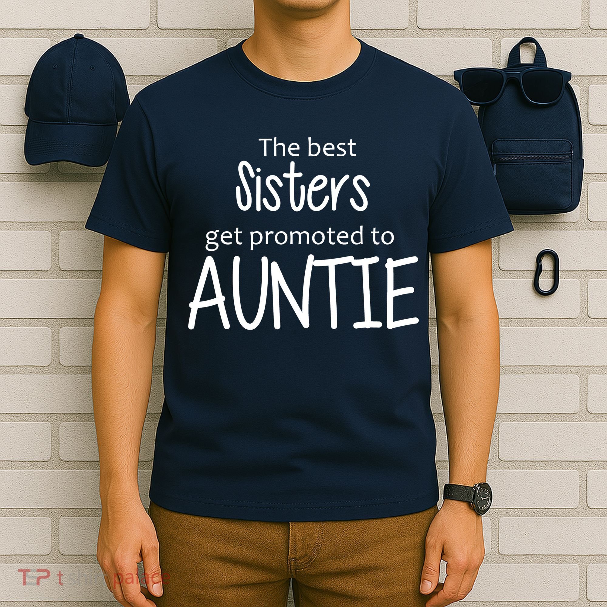 The Best Sisters Get Promoted To Auntie  T-Shirt