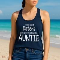 The Best Sisters Get Promoted To Auntie  Women's Tank Top thumb 2