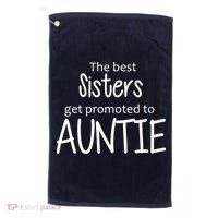 The Best Sisters Get Promoted To Auntie  Golf Towel thumb 0
