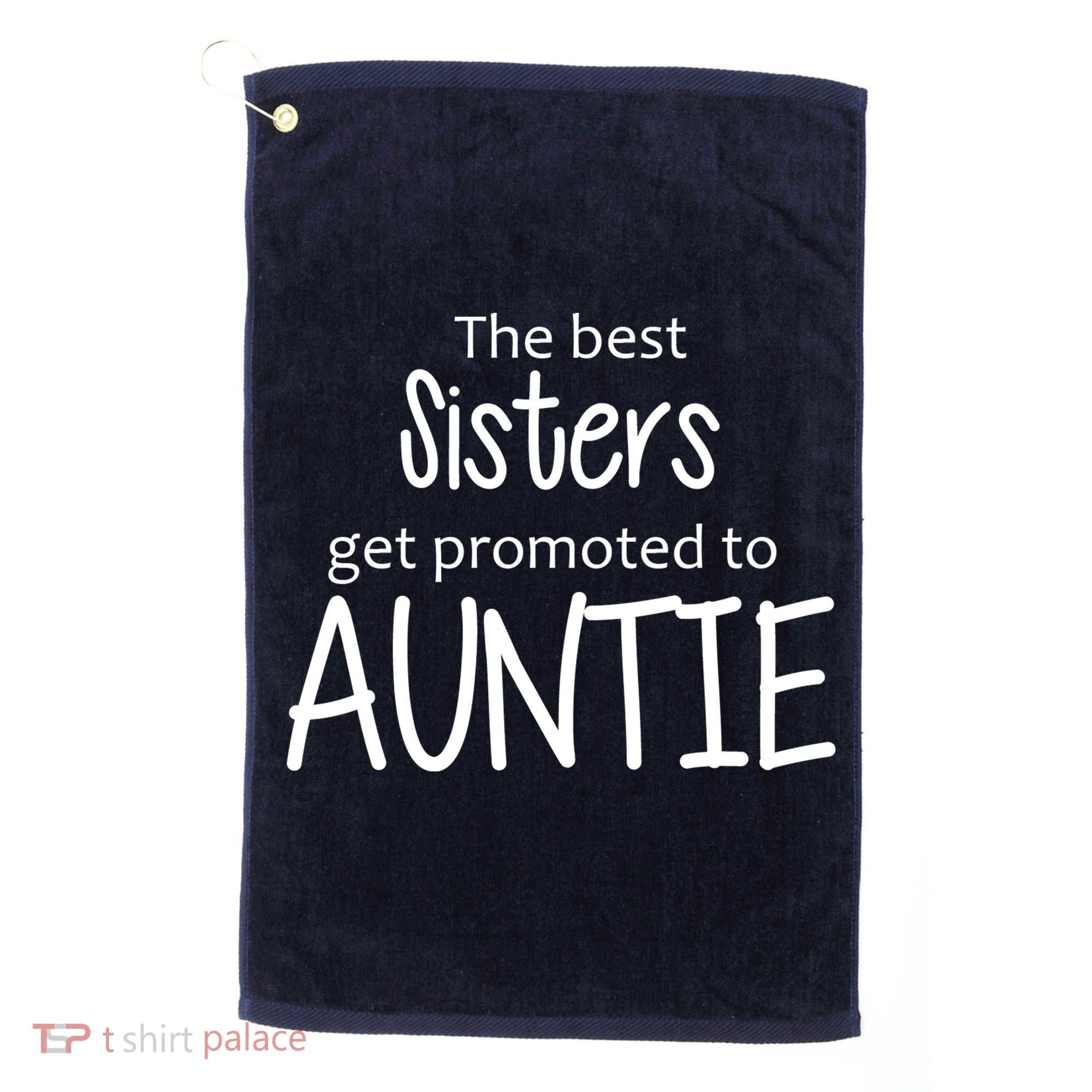 The Best Sisters Get Promoted To Auntie  Golf Towel