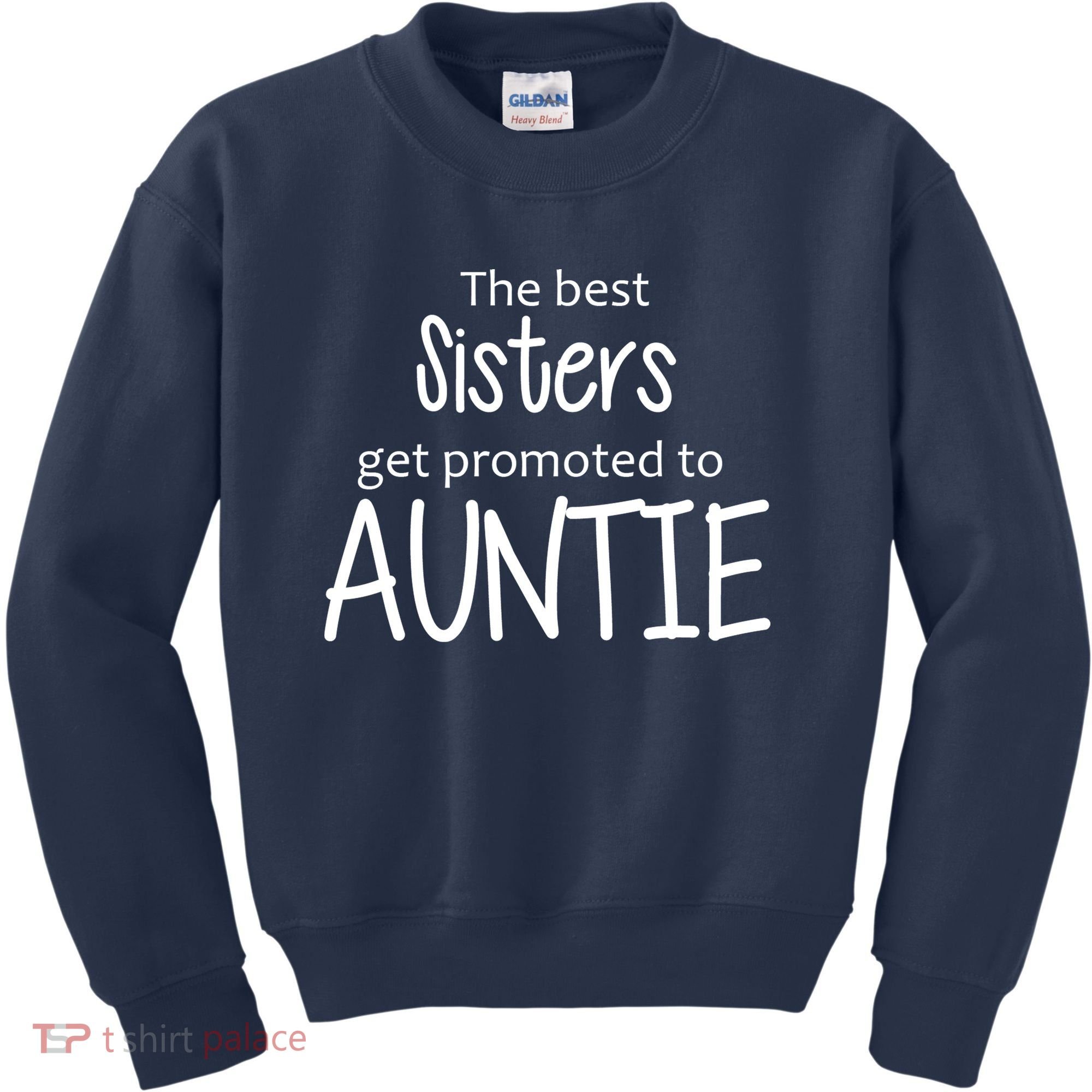 The Best Sisters Get Promoted To Auntie  Kids Sweatshirt