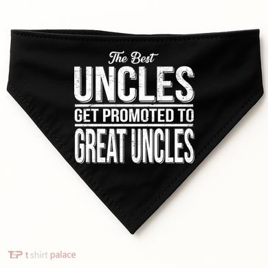 The Best Uncles Get Promoted To Great Uncles USA-Made Doggie Bandana