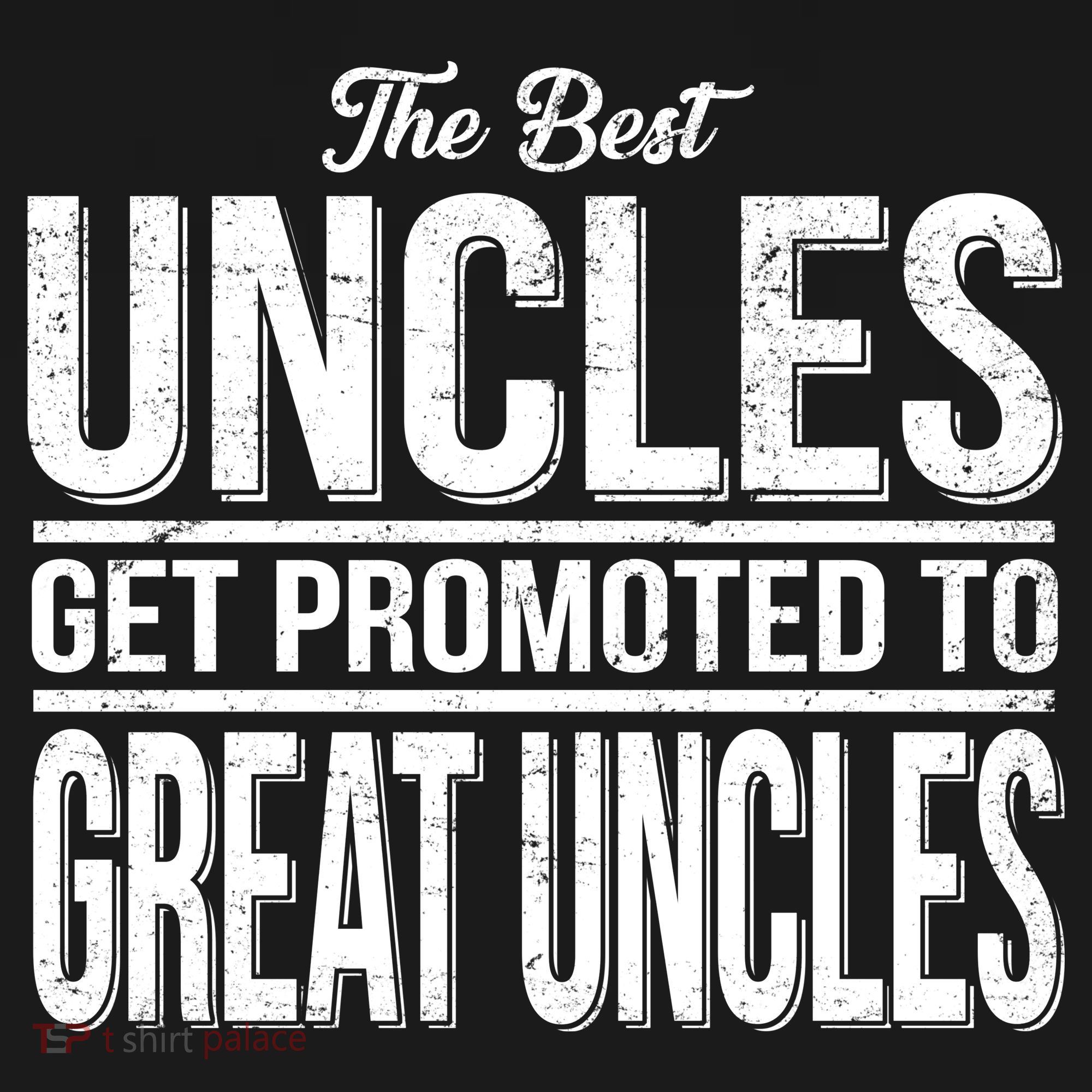 The Best Uncles Get Promoted To Great Uncles Sweatshirt