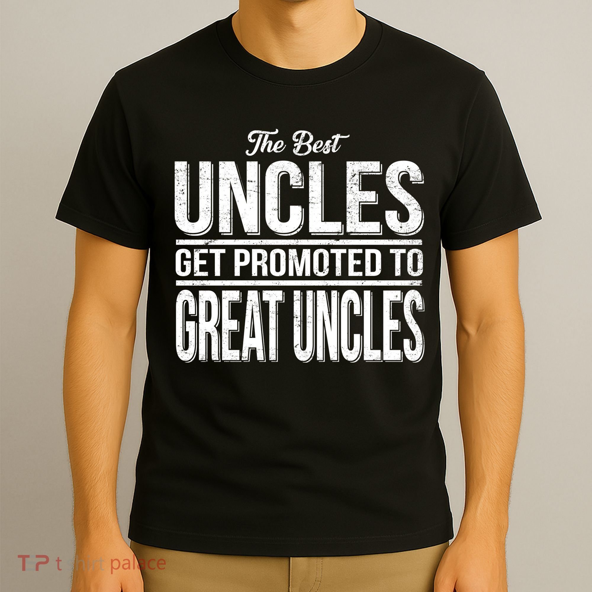 The Best Uncles Get Promoted To Great Uncles T-Shirt