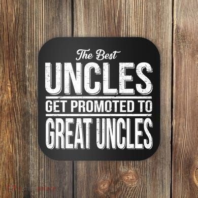 The Best Uncles Get Promoted To Great Uncles Coaster