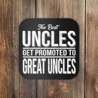 The Best Uncles Get Promoted To Great Uncles Coaster thumb 0
