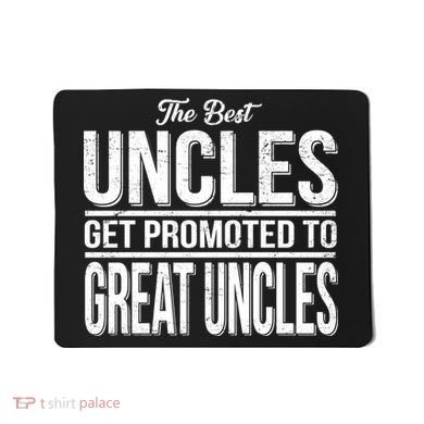 The Best Uncles Get Promoted To Great Uncles Mousepad