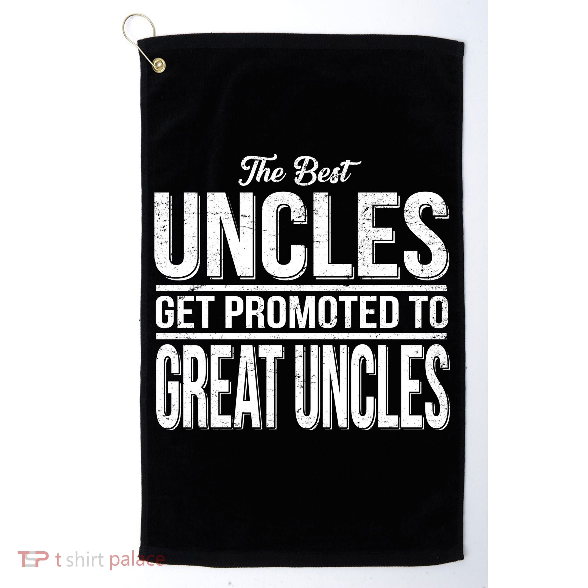 The Best Uncles Get Promoted To Great Uncles Golf Towel