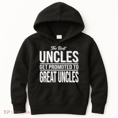 The Best Uncles Get Promoted To Great Uncles Kids Hoodie