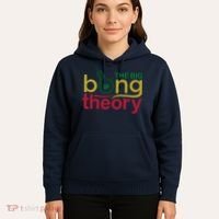 The Big Bong Theory Funny Hoodie thumb 5