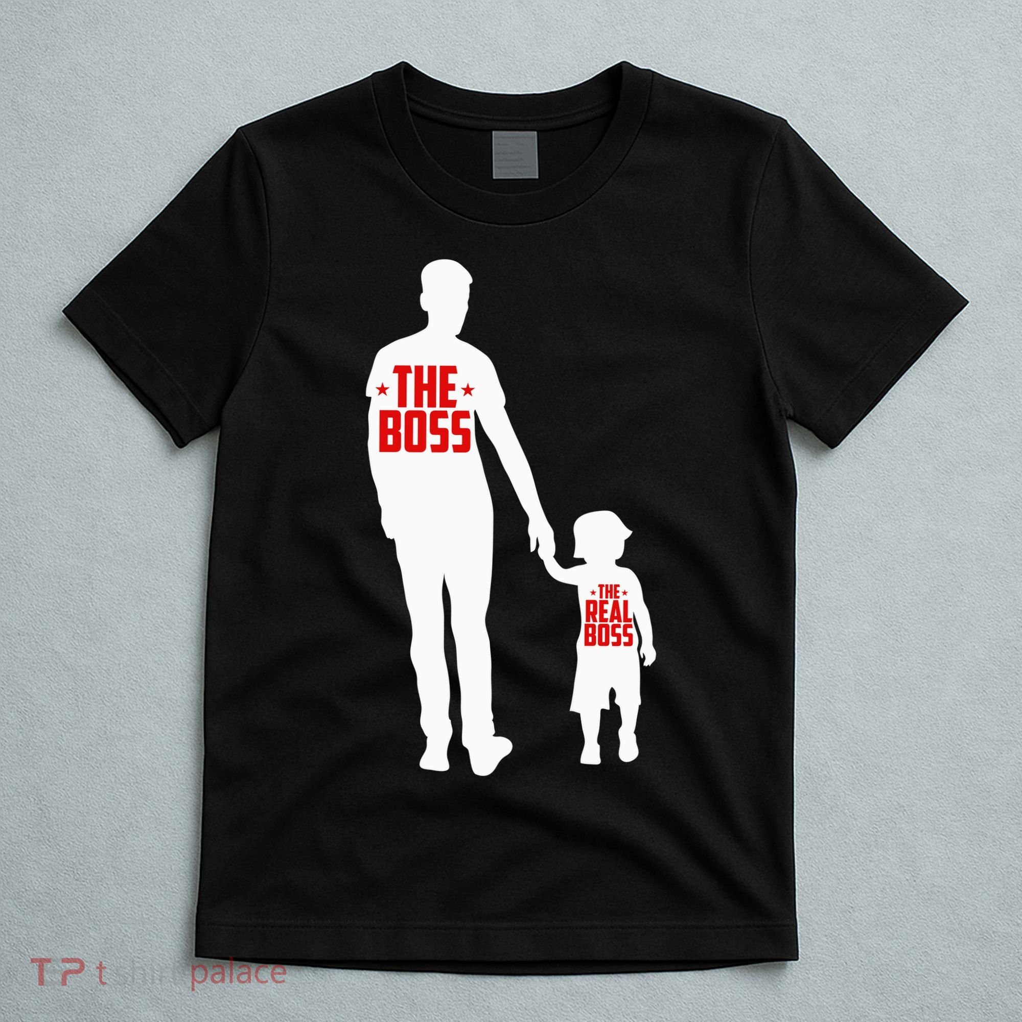 The Boss The Real Boss Father And Child T-Shirt