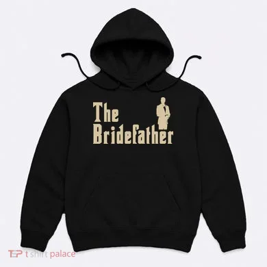 The Bridefather Hoodie