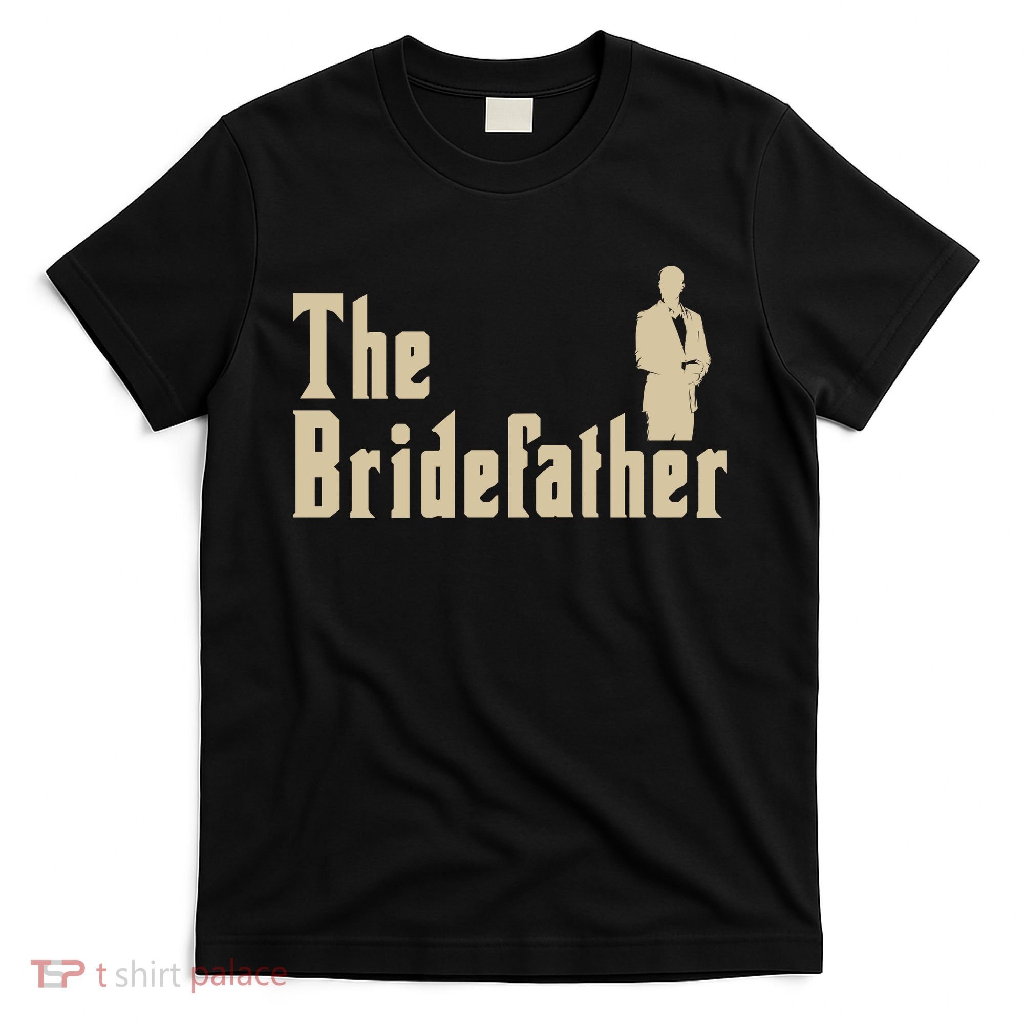 The Bridefather T-Shirt