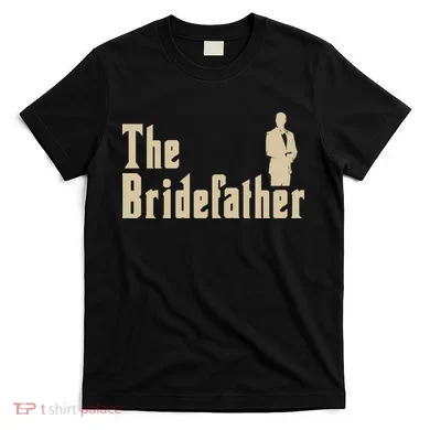 The Bridefather T-Shirt