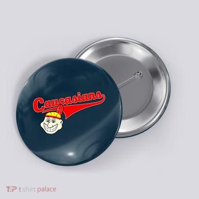 The Caucasians Rude Indians Design Button
