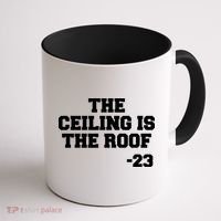 The Ceiling is the Roof 23 MJ College Text Coffee Mug thumb 1