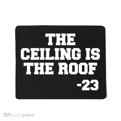 The Ceiling is the Roof 23 MJ College Text Mousepad