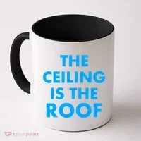 The Ceiling is the Roof MJ Funny Quote Coffee Mug thumb 0