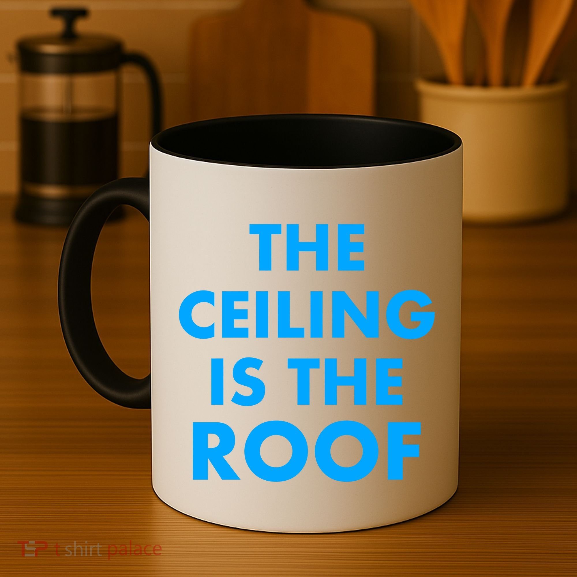 The Ceiling is the Roof MJ Funny Quote Coffee Mug