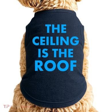 The Ceiling is the Roof MJ Funny Quote Doggie Tank