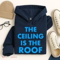 The Ceiling is the Roof MJ Funny Quote Hoodie thumb 4