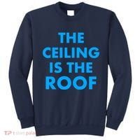 The Ceiling is the Roof MJ Funny Quote Sweatshirt thumb 0