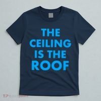 The Ceiling is the Roof MJ Funny Quote T-Shirt thumb 5
