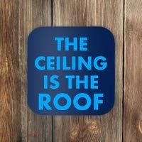 The Ceiling is the Roof MJ Funny Quote Coaster thumb 0