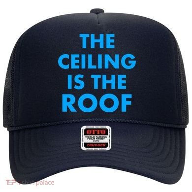 The Ceiling is the Roof MJ Funny Quote Hat
