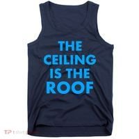 The Ceiling is the Roof MJ Funny Quote Tank Top thumb 0