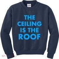 The Ceiling is the Roof MJ Funny Quote Kids Sweatshirt thumb 0