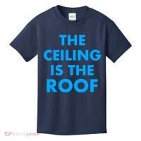 The Ceiling is the Roof MJ Funny Quote Kids T-Shirt thumb 0