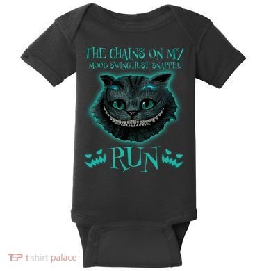 The Chains On My Mood Swings Just Snapped Run Baby Bodysuit