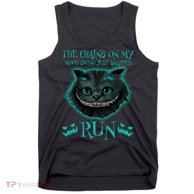 The Chains On My Mood Swings Just Snapped Run Tank Top