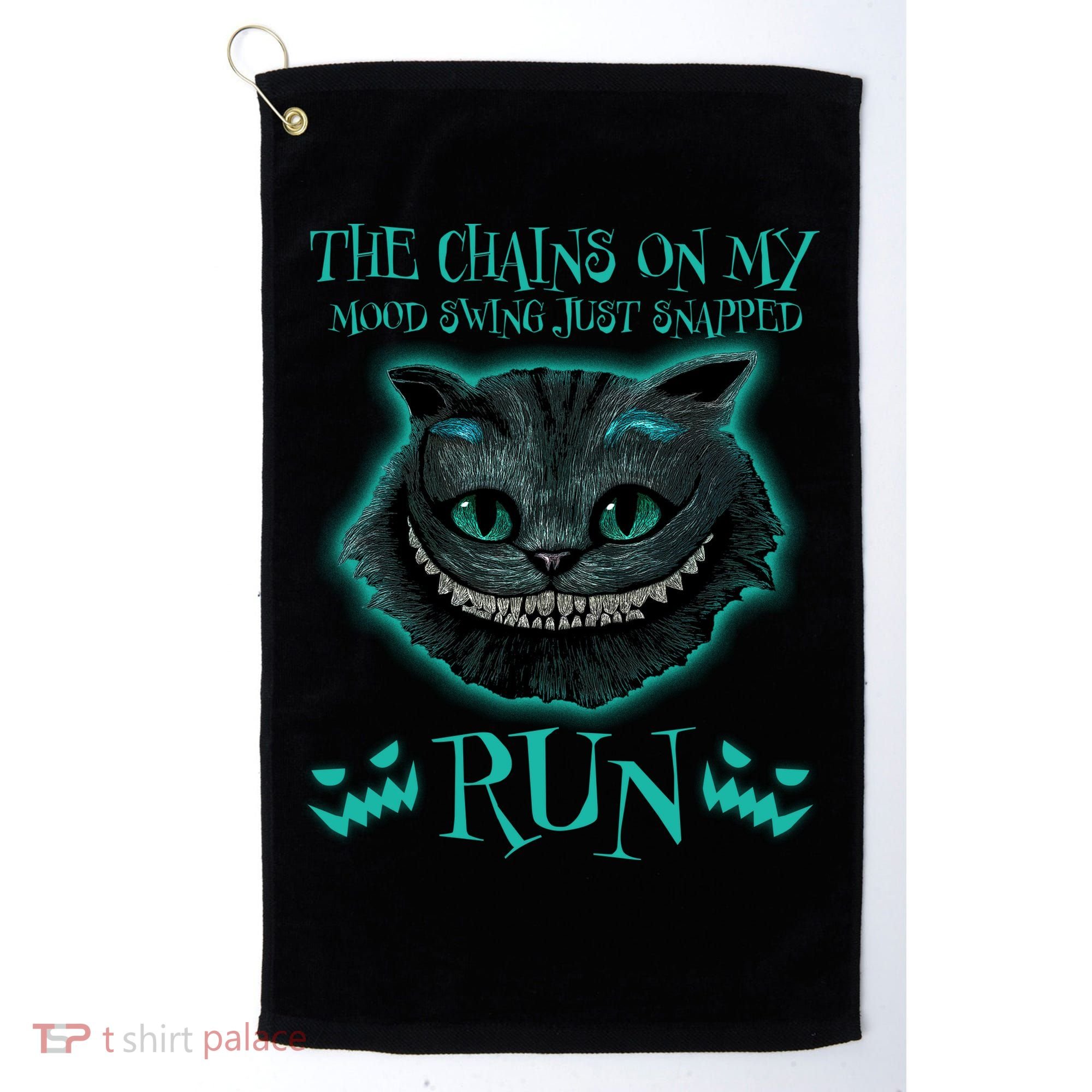 The Chains On My Mood Swings Just Snapped Run Golf Towel