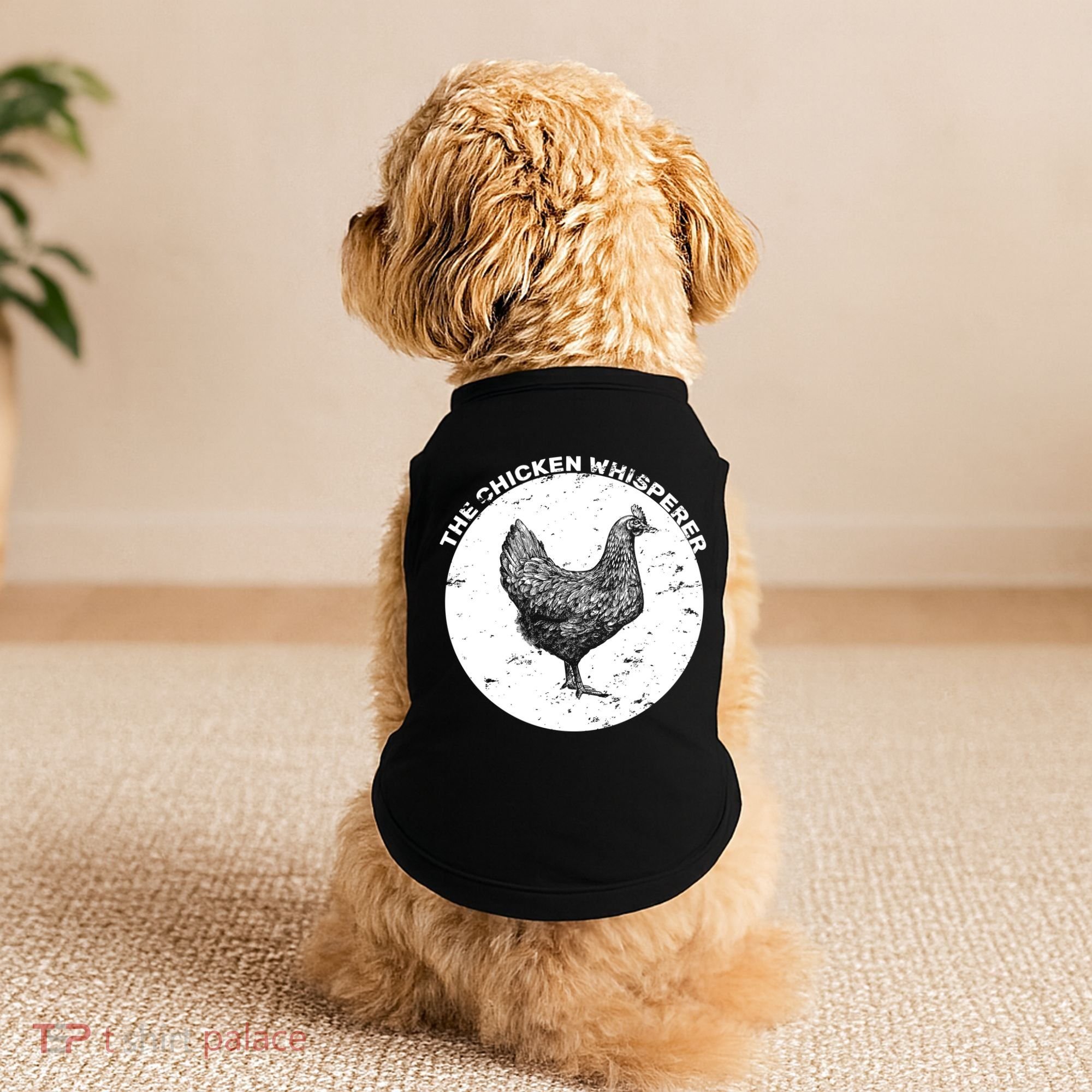 The Chicken Whisperer  Doggie Tank