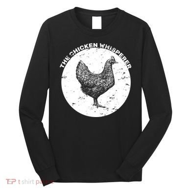 The Chicken Whisperer  Long Sleeve Shirt