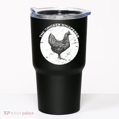 The Chicken Whisperer  Tumbler
